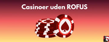 Dansk Casinoer Uden ROFUS En Guide til Online Spil